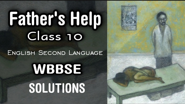 Father's Help summary WBBSE