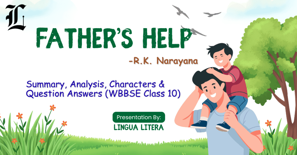 Father's Help by RK Narayan: Summary, Analysis, Characters & Question Answers (WBBSE Class 10)
