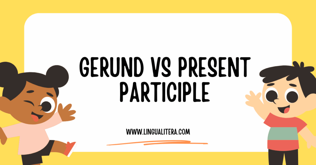 Gerund and Present Participle: The One Grammar Distinction That Changes Everything