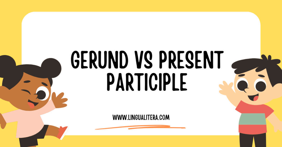 Gerund and Present Participle: The One Grammar Distinction That Changes Everything
